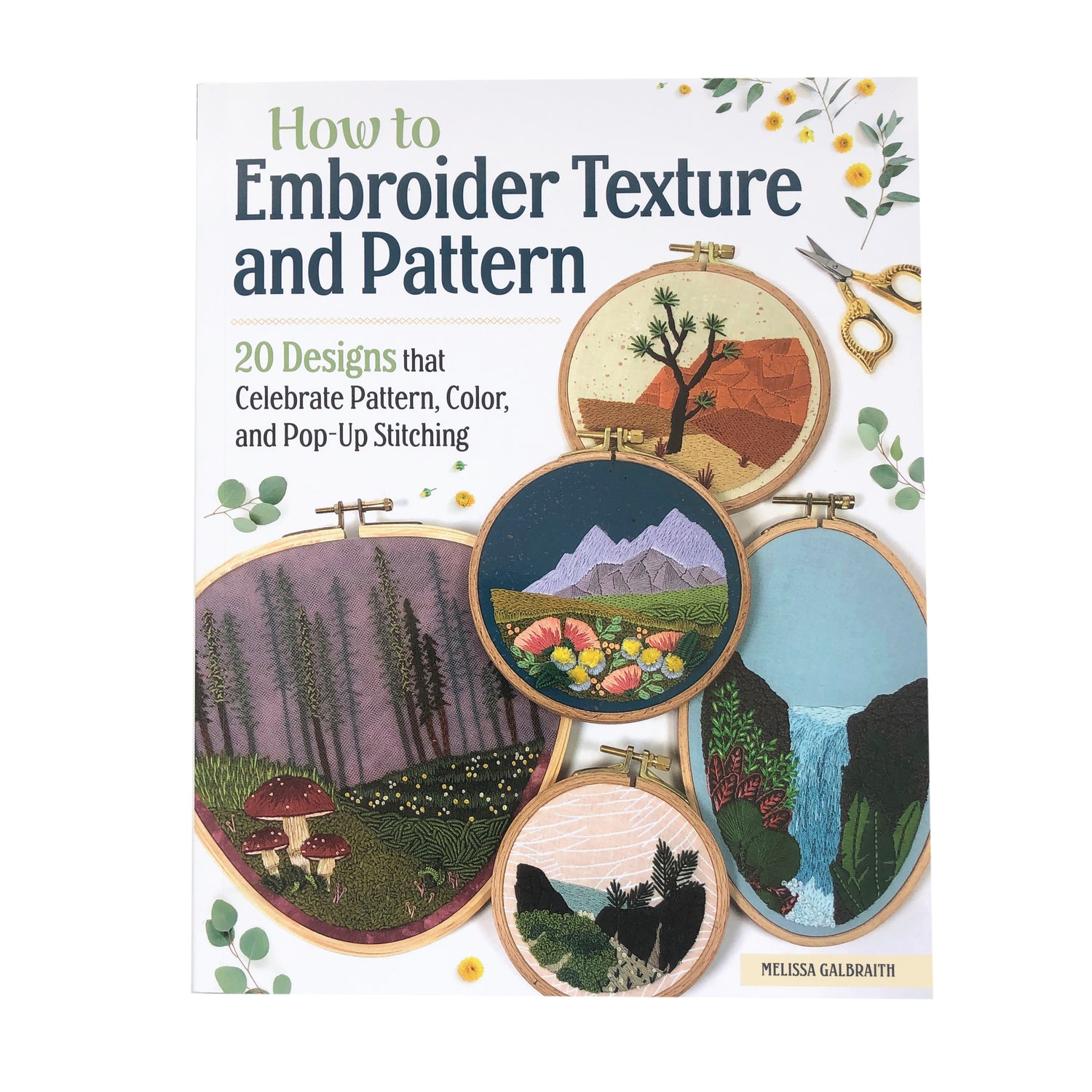 How to Embroider Texture and Pattern: 20 Designs That Celebrate Pattern, Color, and Pop-Up Stitching [Book]